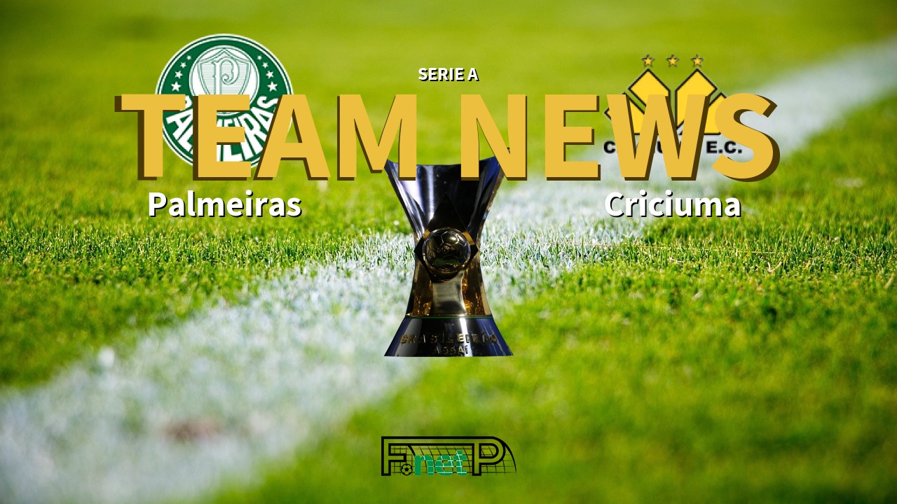 Serie A News: Palmeiras vs Criciuma Confirmed Line-ups