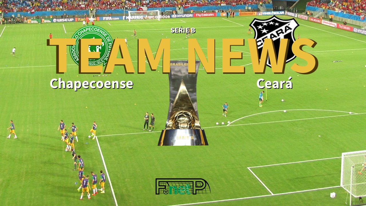 Serie B News: Chapecoense vs Ceará Confirmed Line-ups