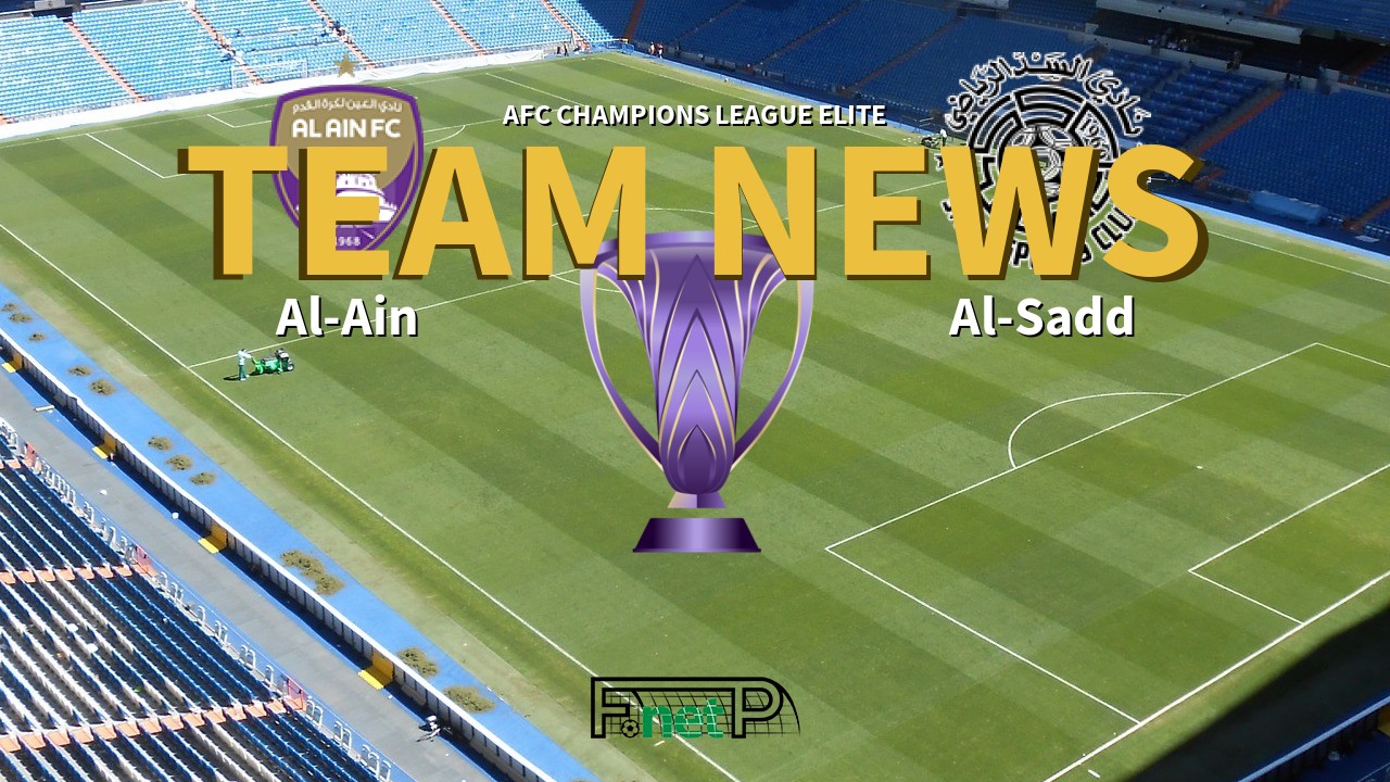 AFC Champions League Elite News: Al-Ain vs Al-Sadd Confirmed Line-ups