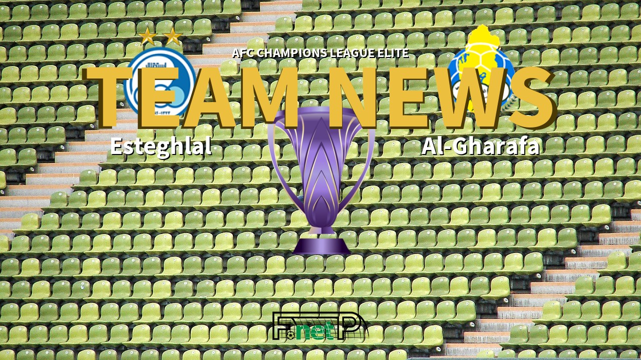 AFC Champions League Elite News: Esteghlal vs Al-Gharafa Confirmed Line-ups