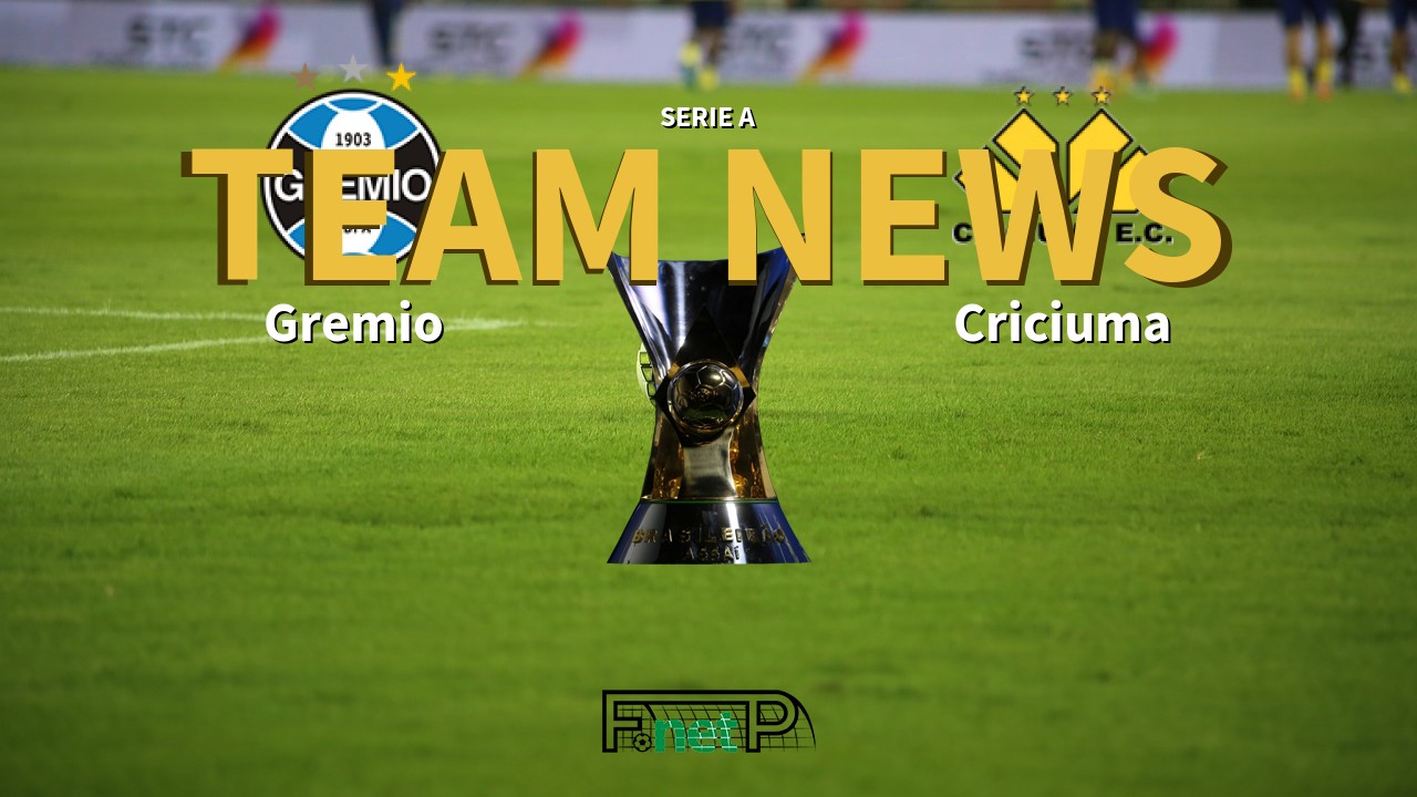 Serie A News: Grêmio vs Criciuma Confirmed Line-ups