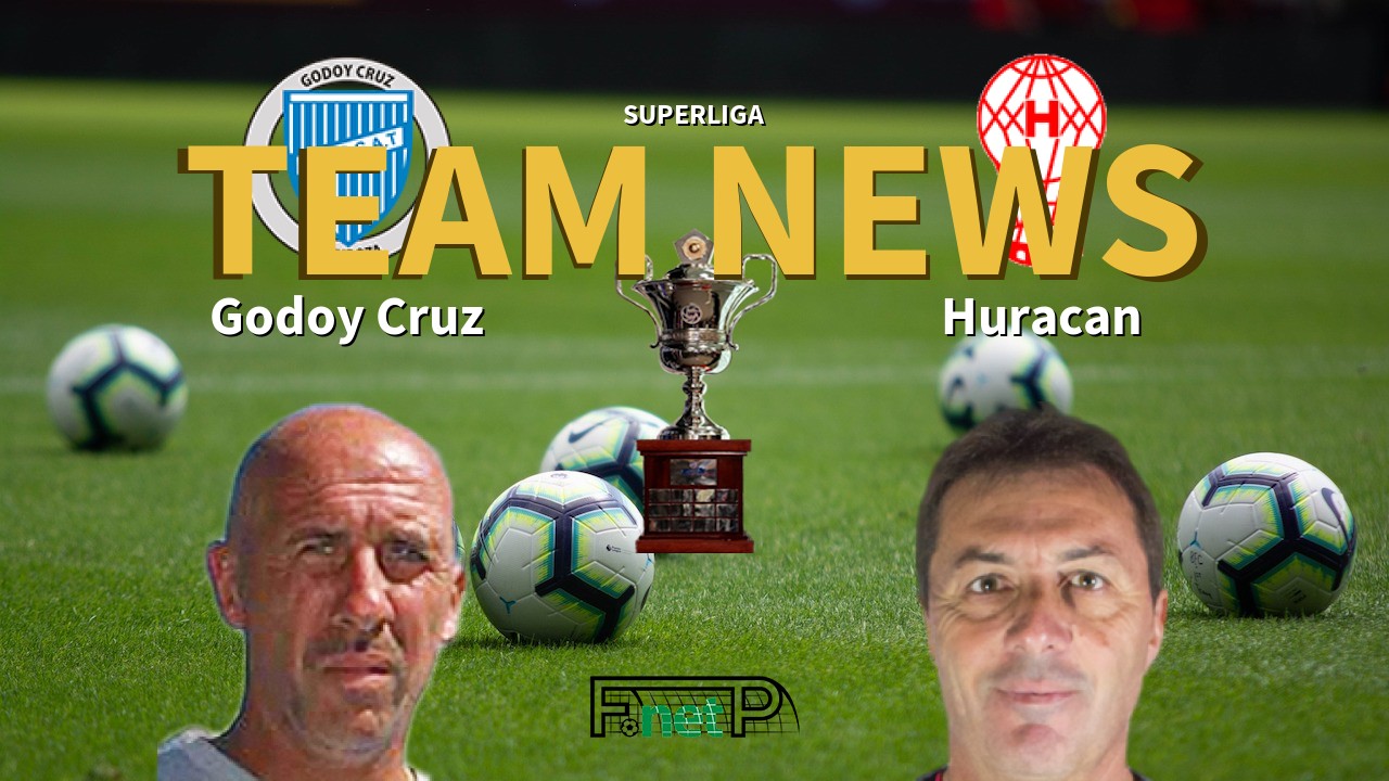 Superliga News: Godoy Cruz vs Huracán Confirmed Line-ups