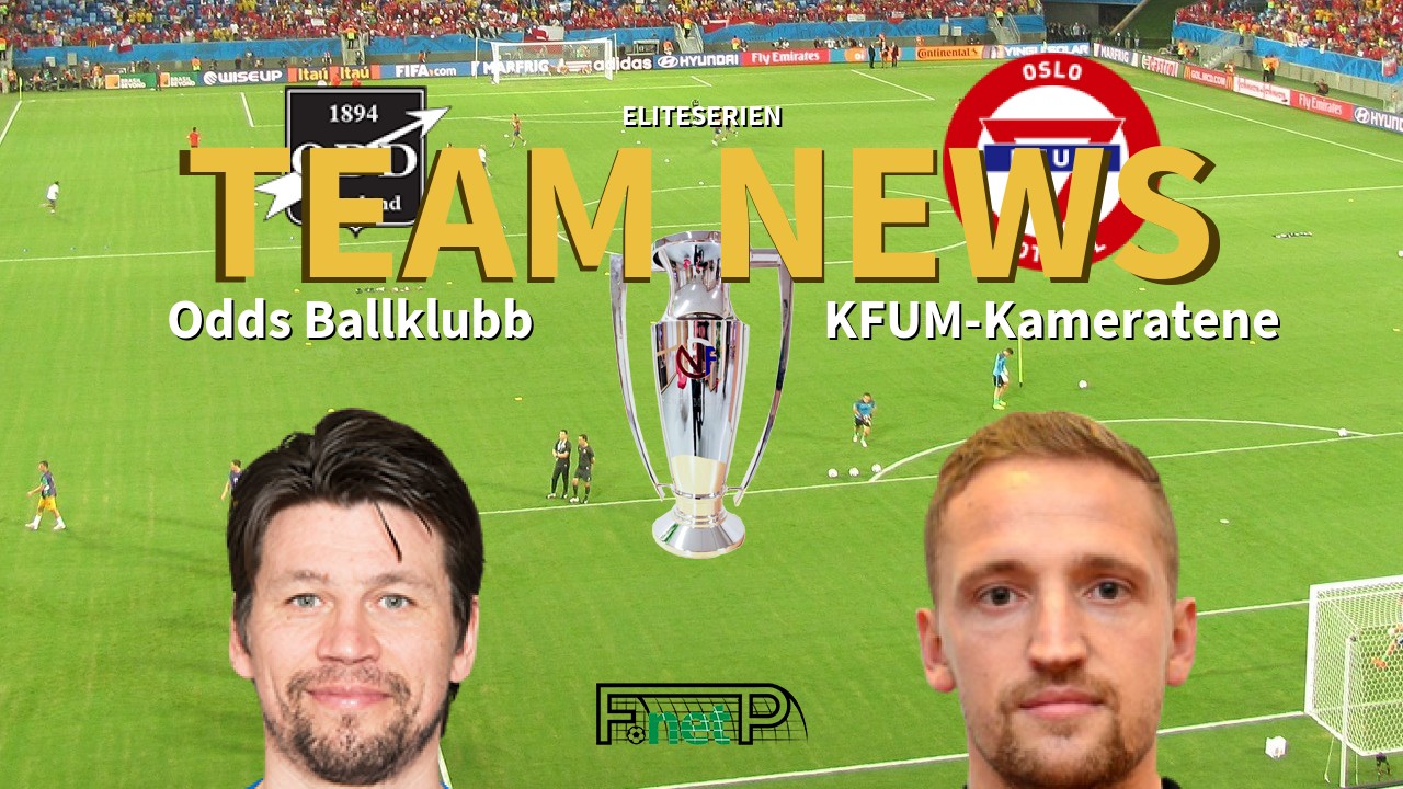 Eliteserien News: ODD Grenland vs KFUM Oslo Confirmed Line-ups