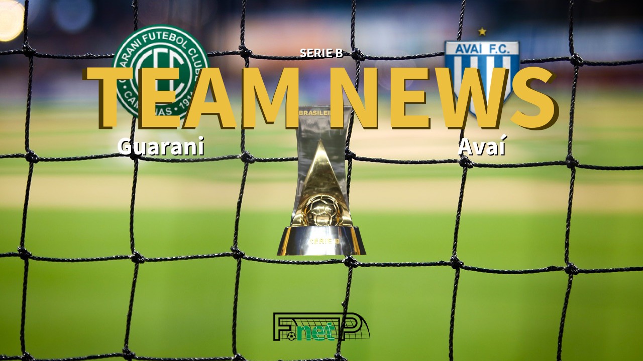 Serie B News: Guarani vs Avaí Confirmed Line-ups