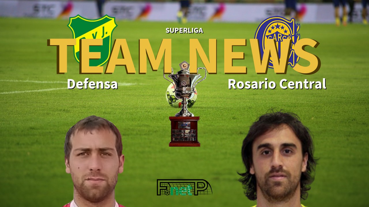 Superliga News: Defensa y Justicia vs Rosario Central Confirmed Line-ups