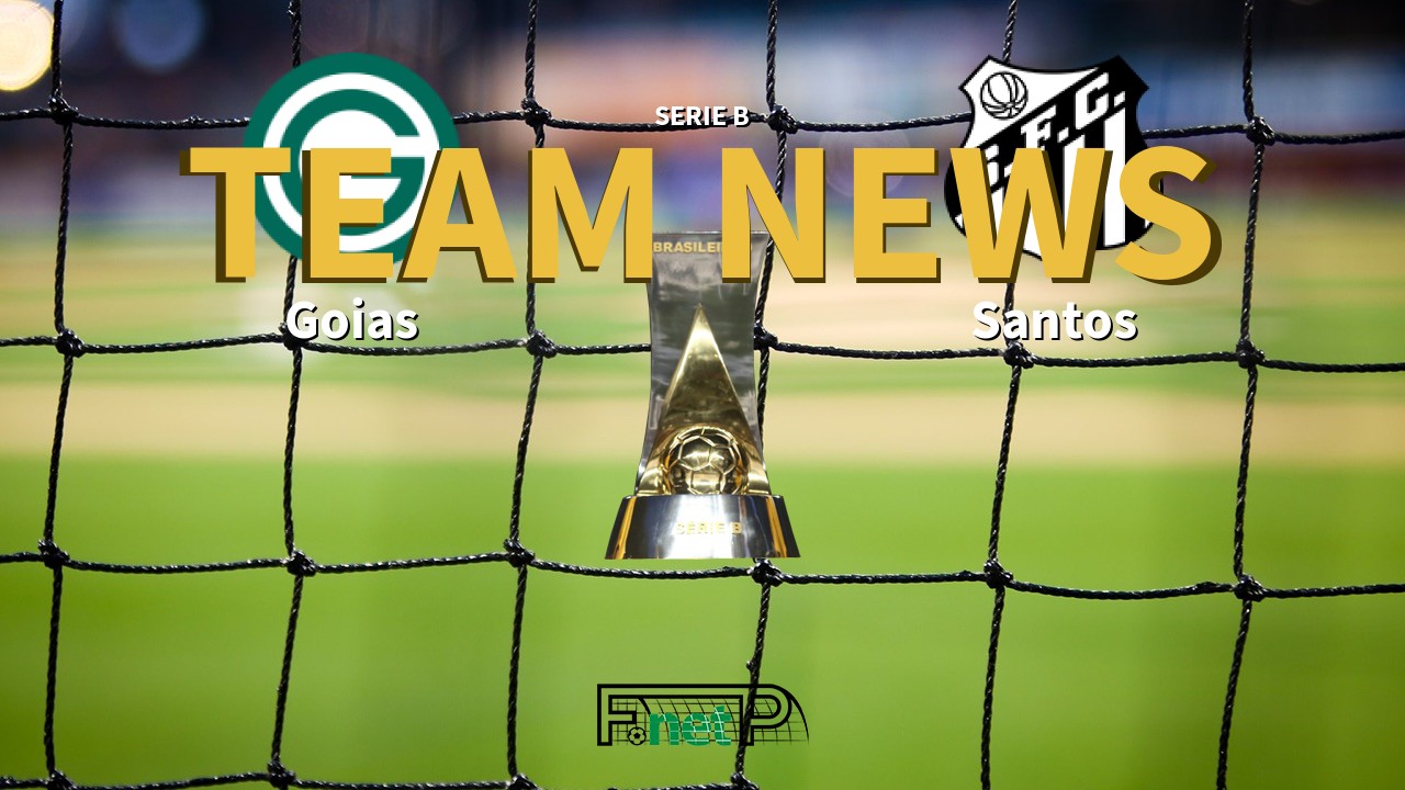 Serie B News: Goias vs Santos Confirmed Line-ups