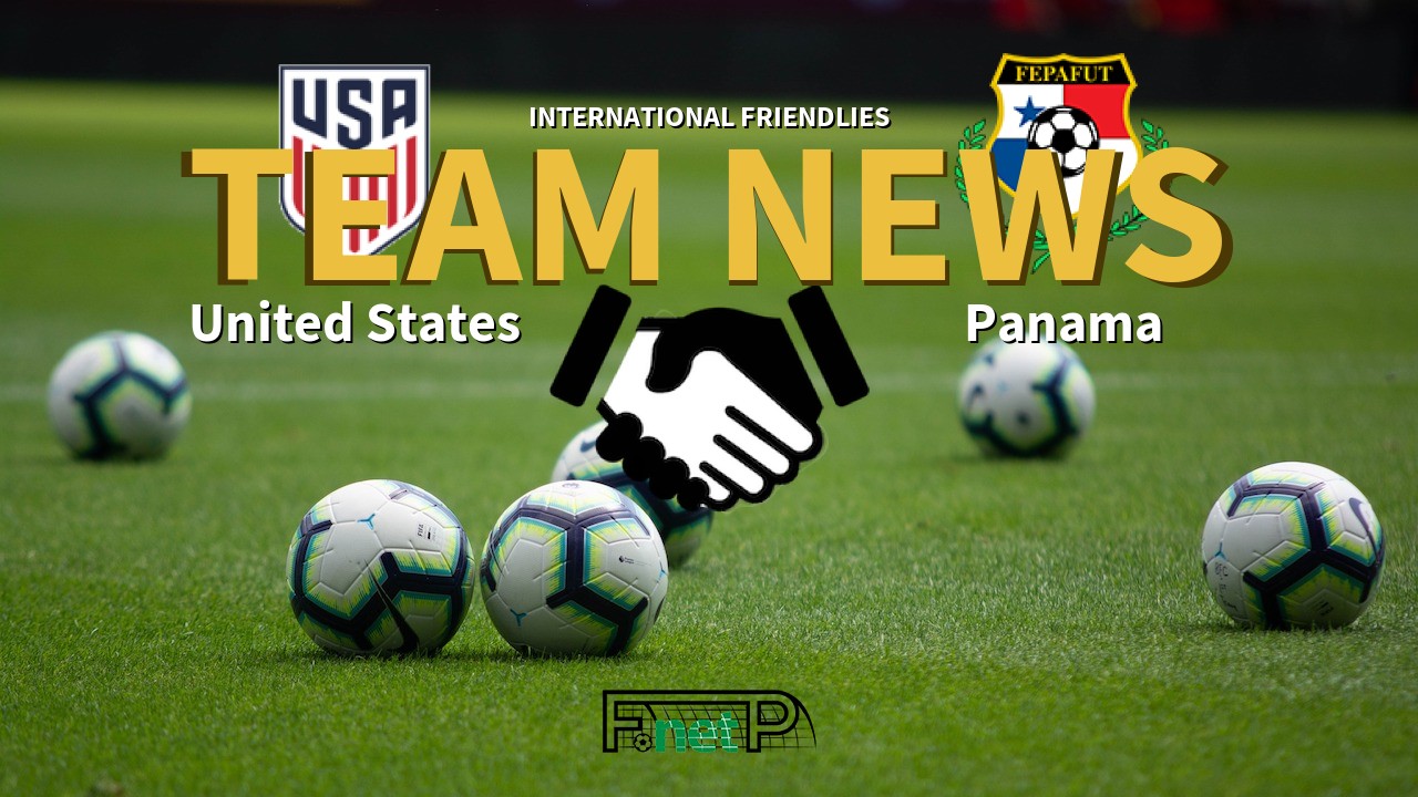 International Friendlies News: United States vs Panama Confirmed Line-ups