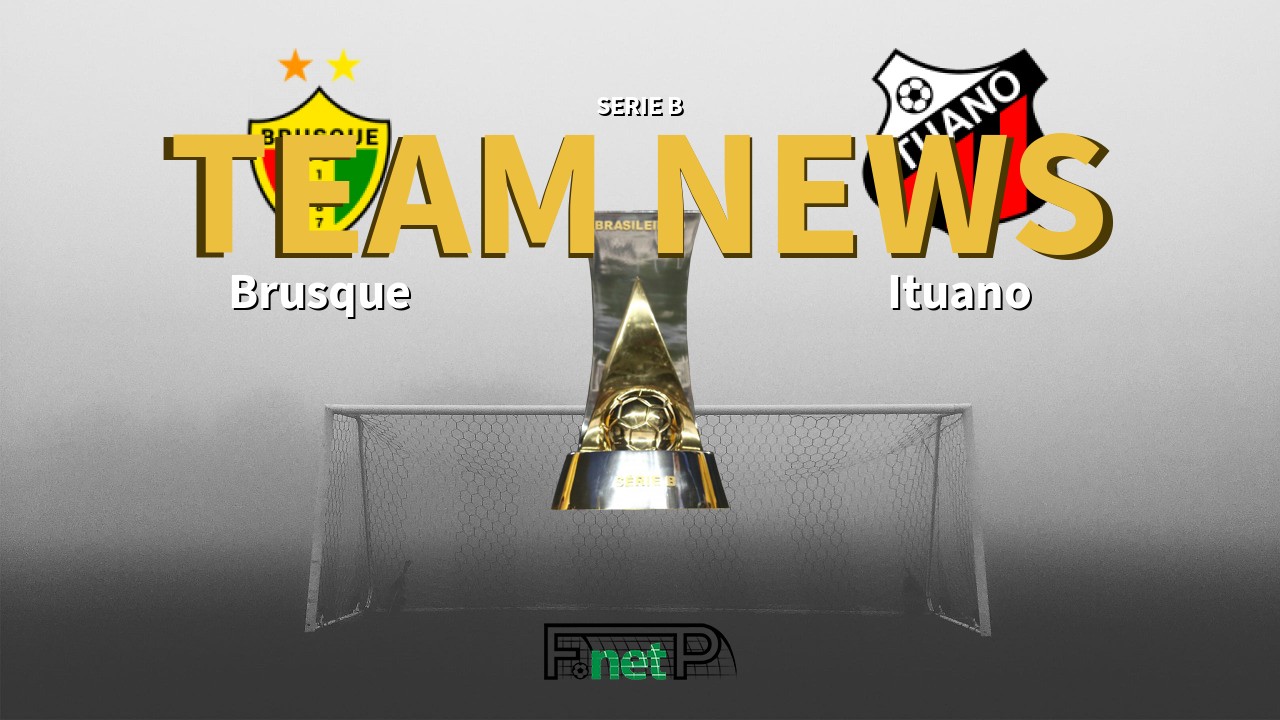 Serie B News: Brusque vs Ituano Confirmed Line-ups