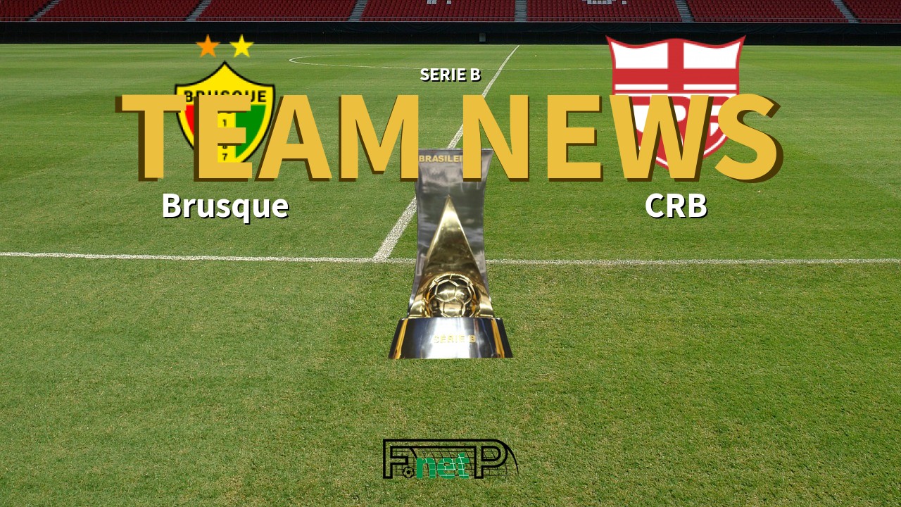 Serie B News: Brusque vs CRB Confirmed Line-ups