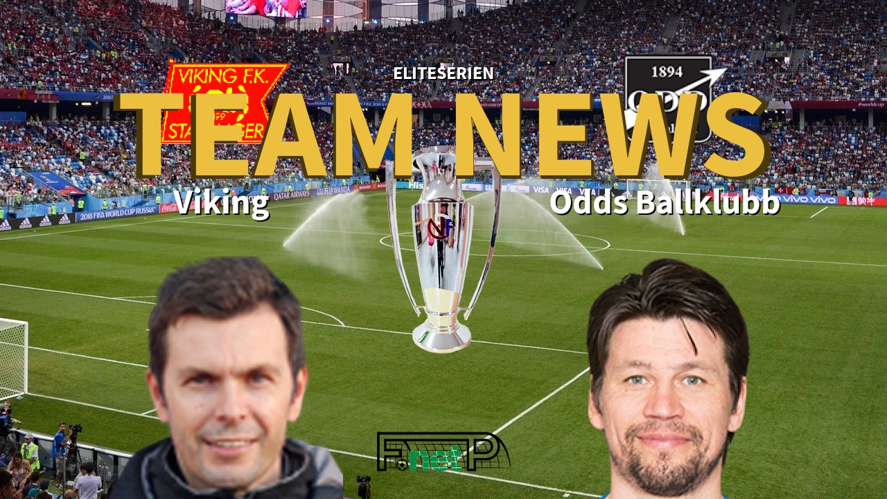 Eliteserien News: Viking FK vs ODD Grenland Confirmed Line-ups