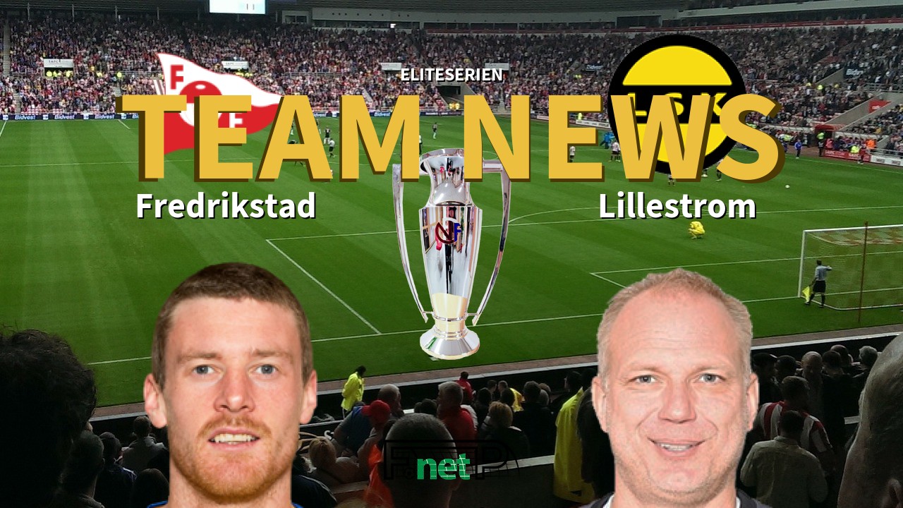 Eliteserien News: Fredrikstad FK vs Lillestrøm SK Confirmed Line-ups