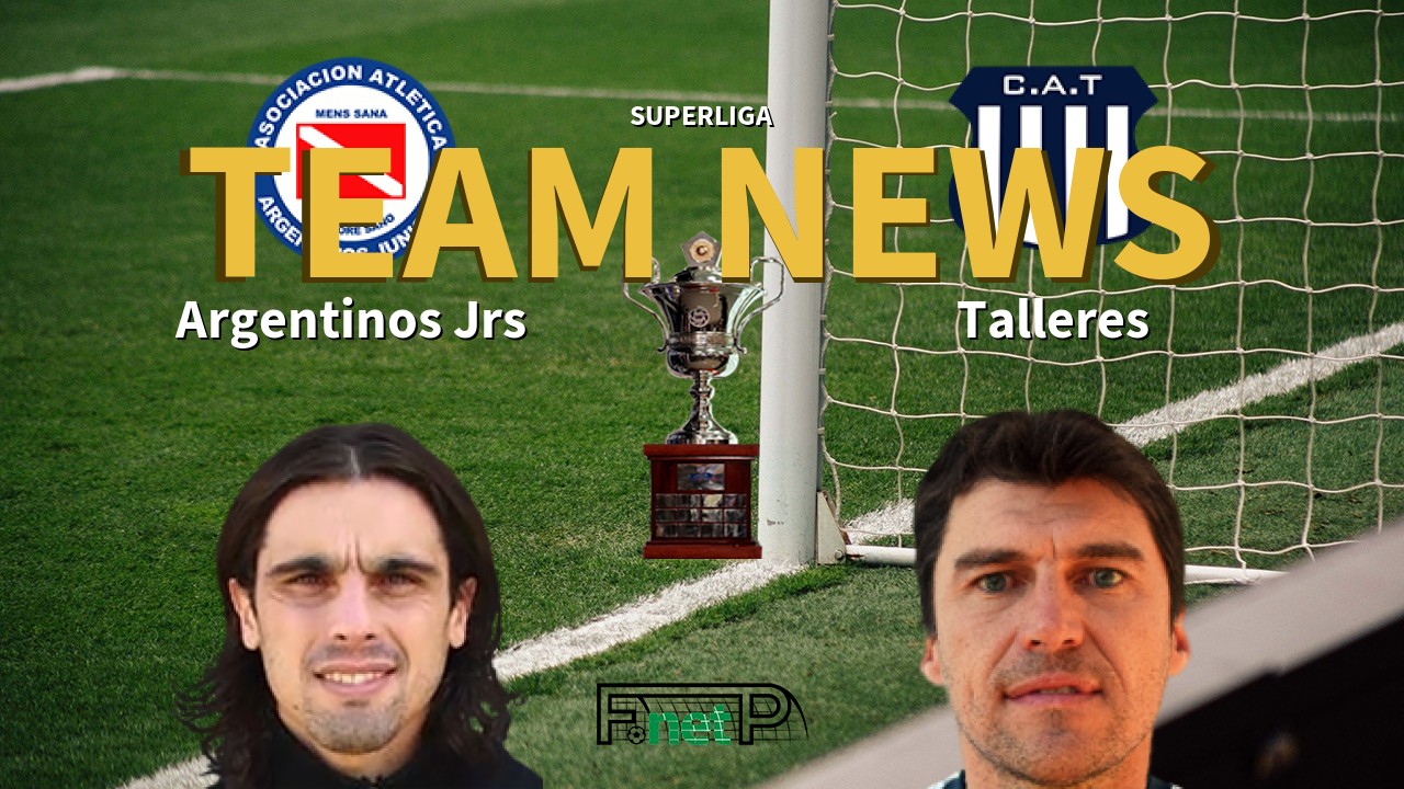 Superliga News: Argentinos Juniors vs Talleres Confirmed Line-ups