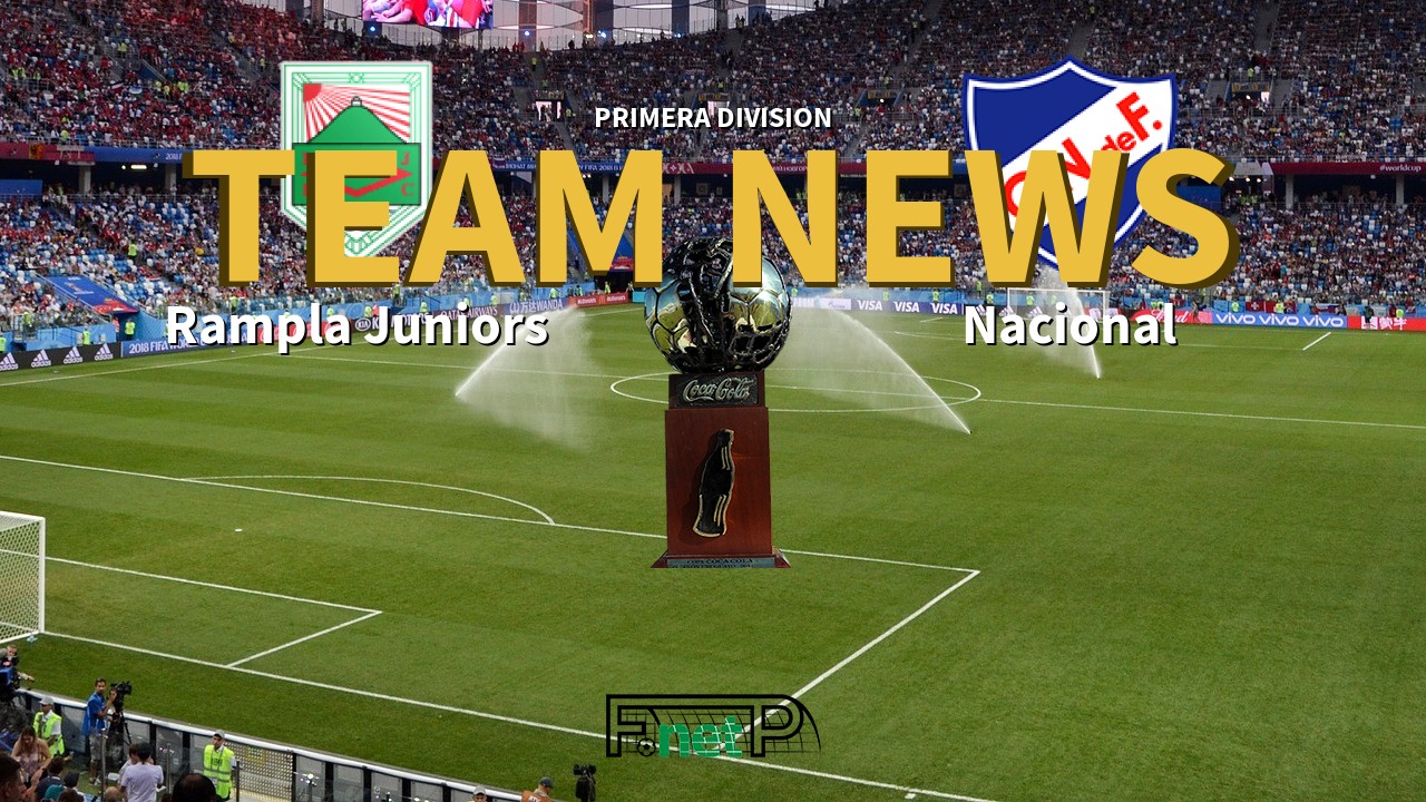 Primera Division News: Rampla Juniors vs Nacional de Football Confirmed Line-ups
