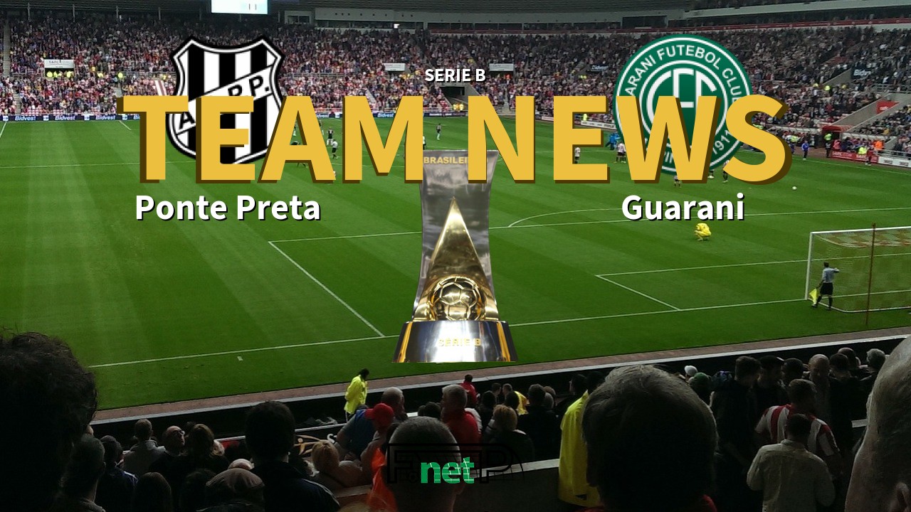 Serie B News: Ponte Preta vs Guarani Confirmed Line-ups