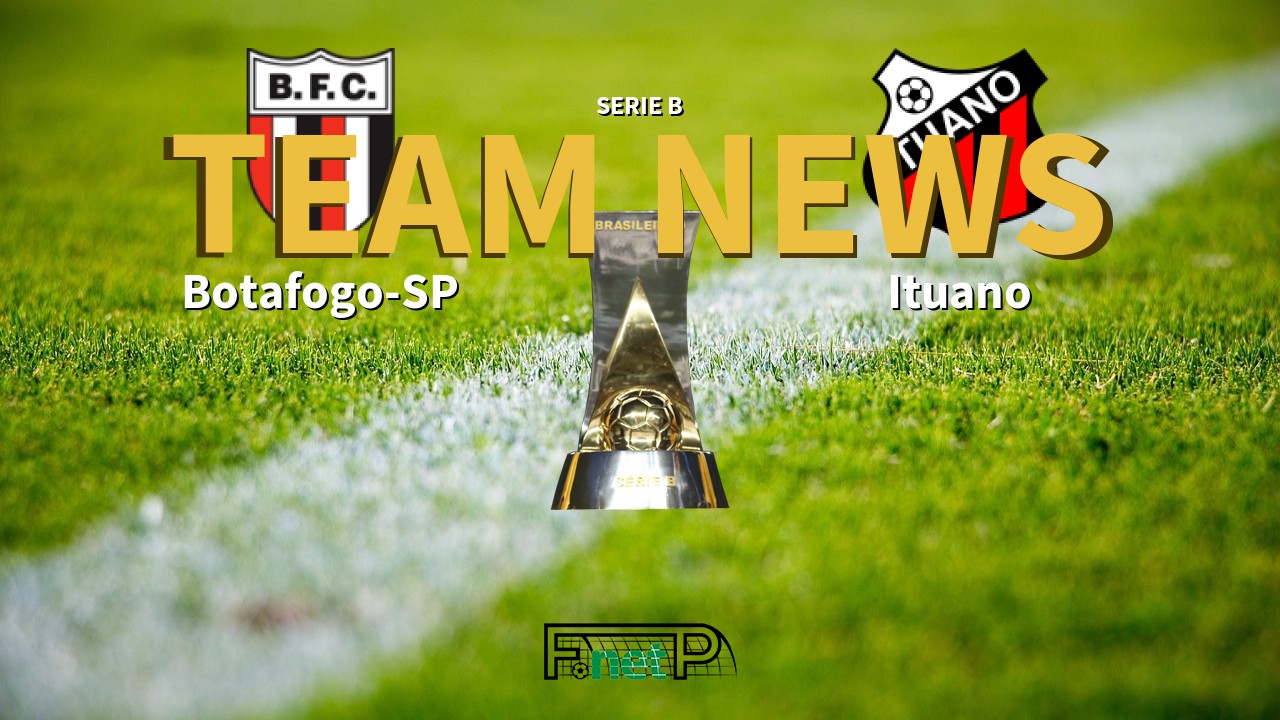 Serie B News: Botafogo-SP vs Ituano Confirmed Line-ups