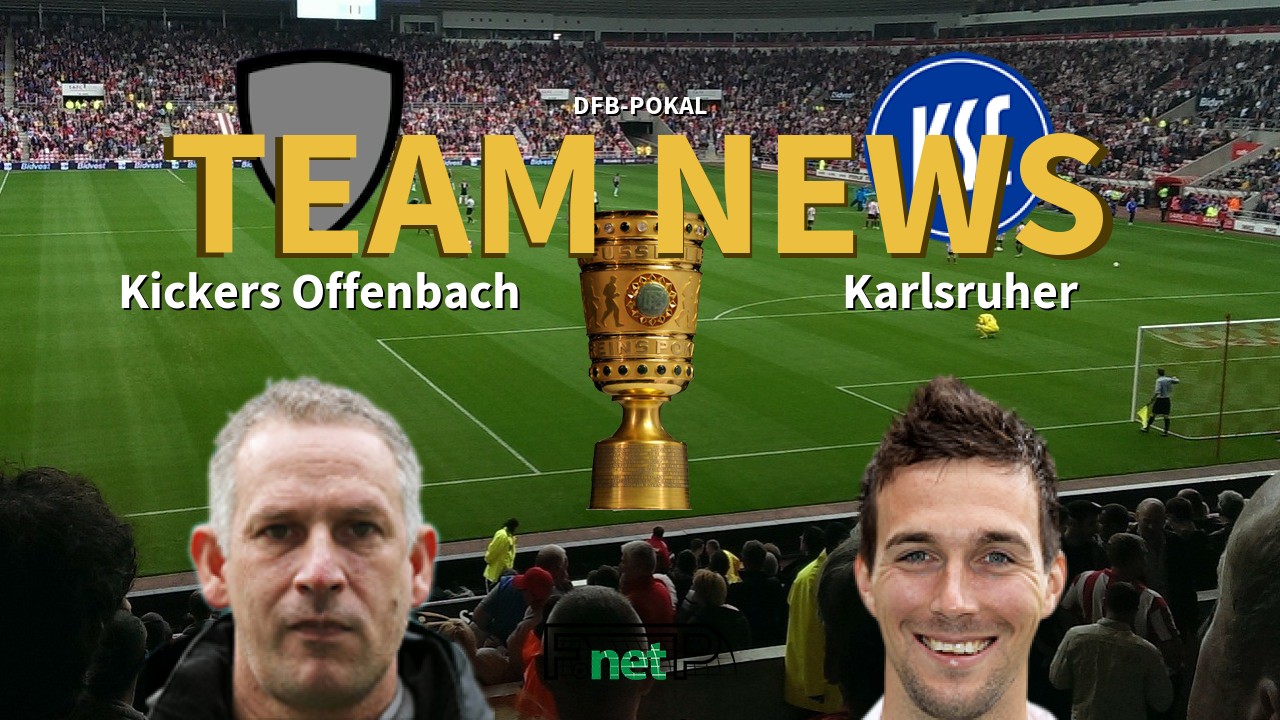 DFB-Pokal News: Kickers Offenbach vs Karlsruhe Confirmed Line-ups
