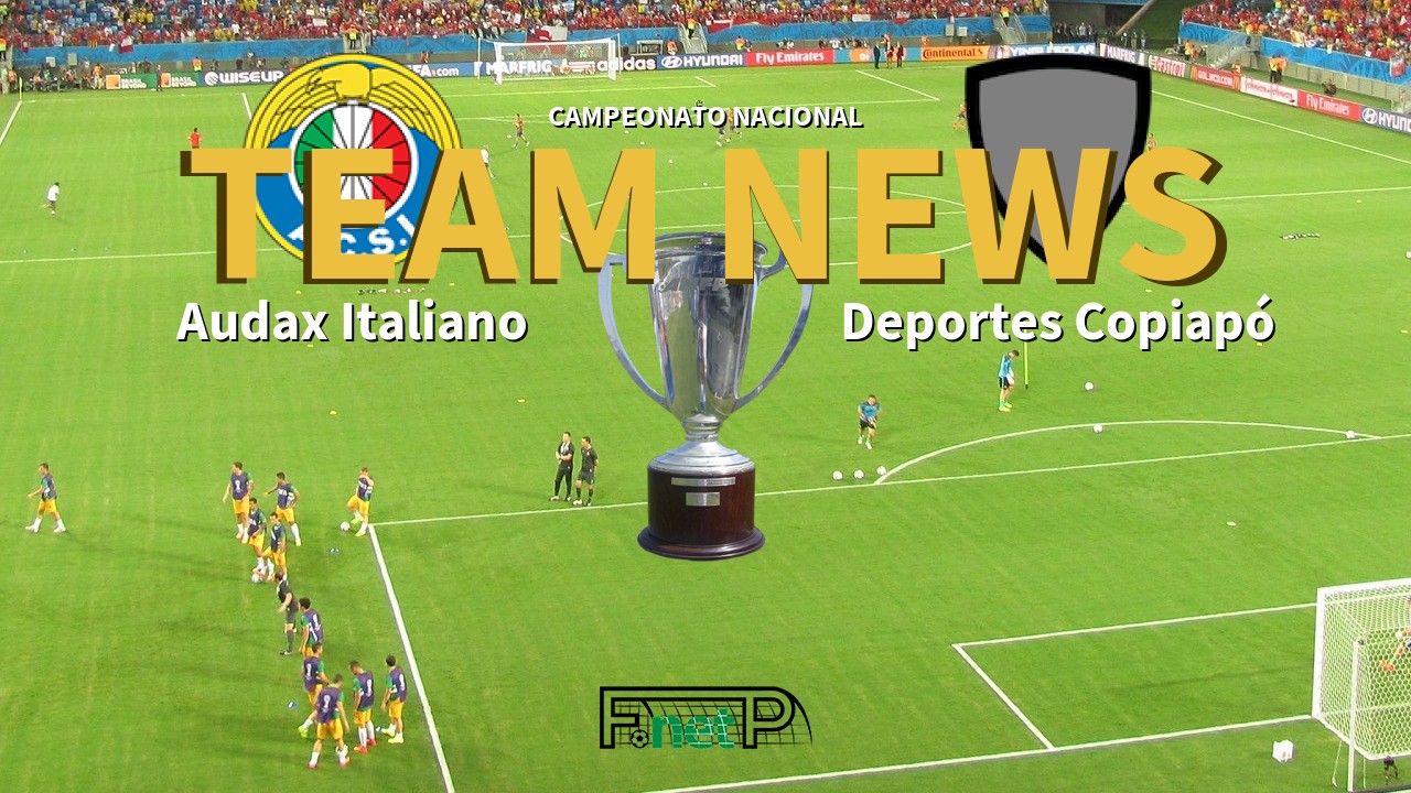 Campeonato Nacional News: Audax Italiano vs Deportes Copiapó Confirmed Line-ups