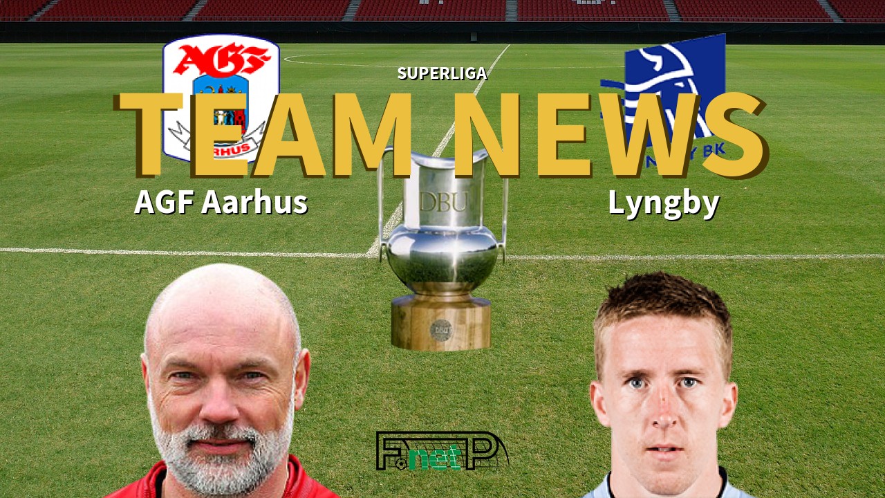 Superliga News: AGF Aarhus vs Lyngby BK Confirmed Line-ups