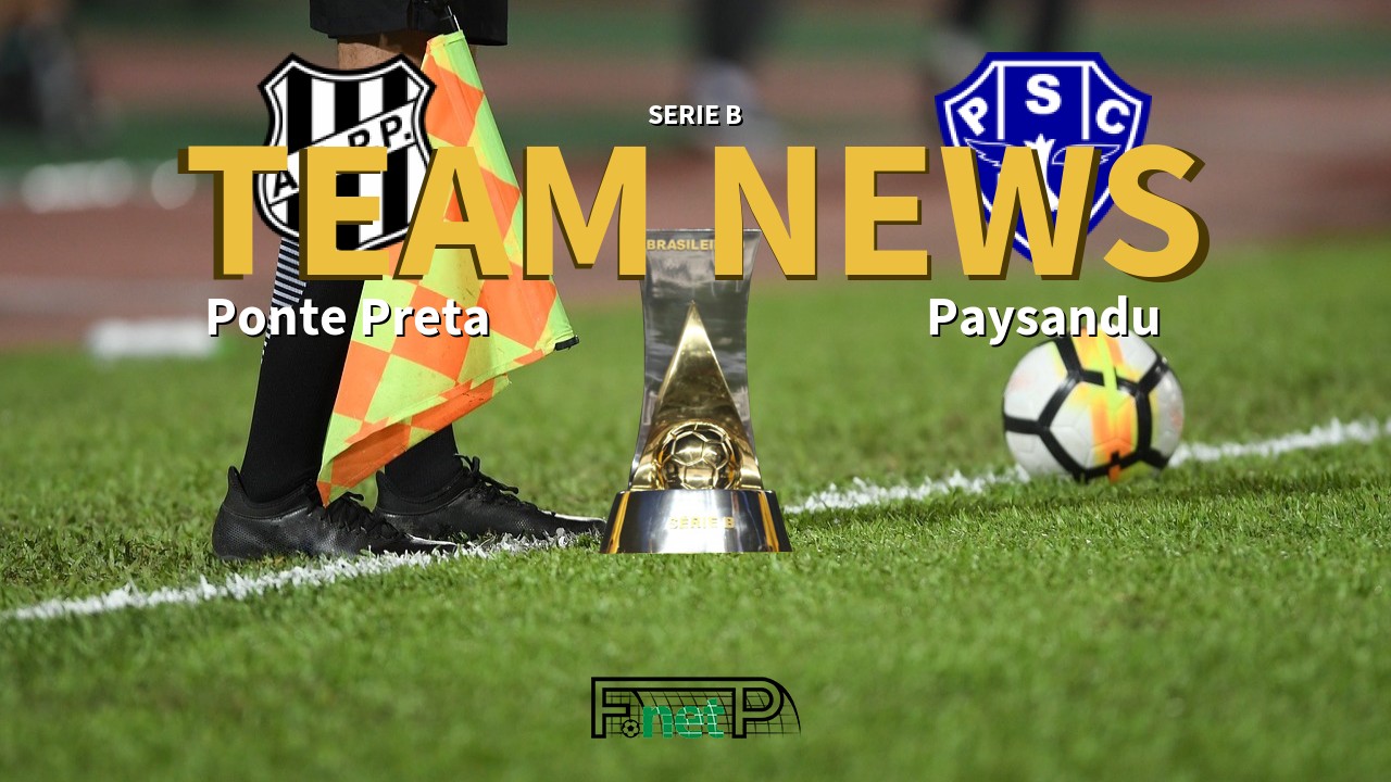 Serie B News: Ponte Preta vs Paysandu Confirmed Line-ups