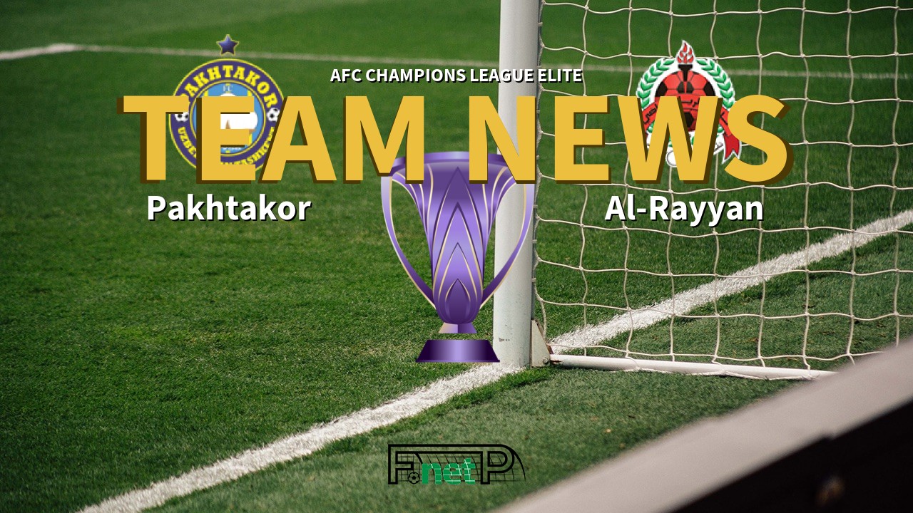 AFC Champions League Elite News: Pakhtakor vs Al-Rayyan Confirmed Line-ups