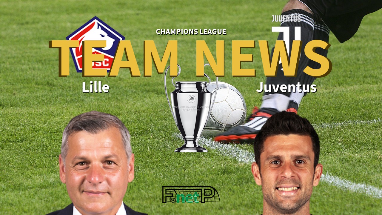 Champions League News: Lille vs Juventus Confirmed Line-ups