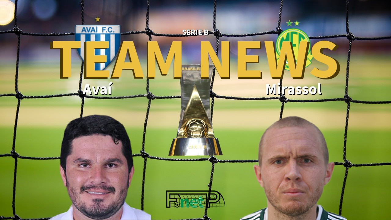 Serie B News: Avaí vs Mirassol Confirmed Line-ups