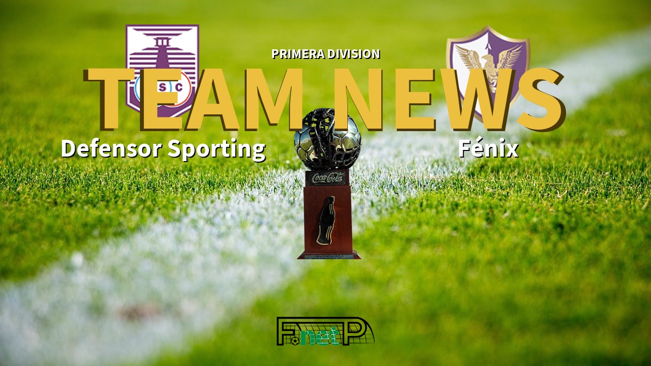 Primera Division News: Defensor Sporting vs Fénix Confirmed Line-ups