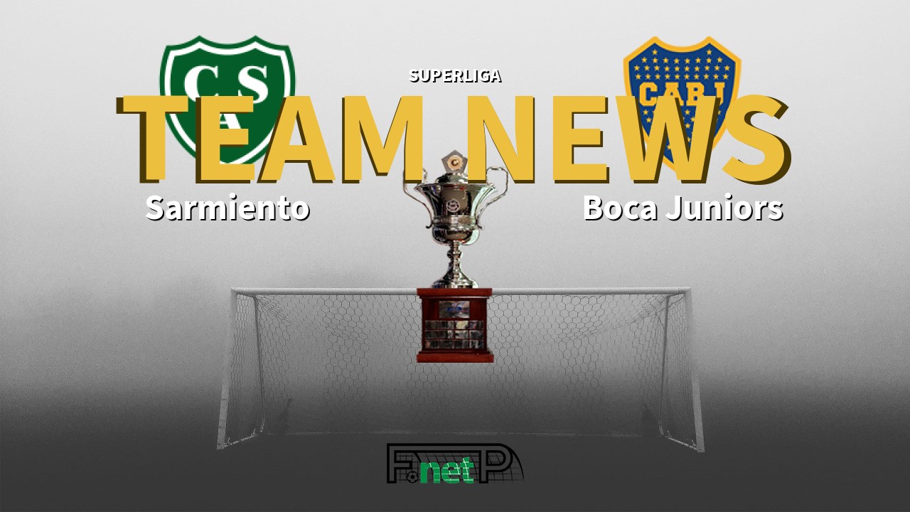 Superliga News: Sarmiento vs Boca Juniors Confirmed Line-ups