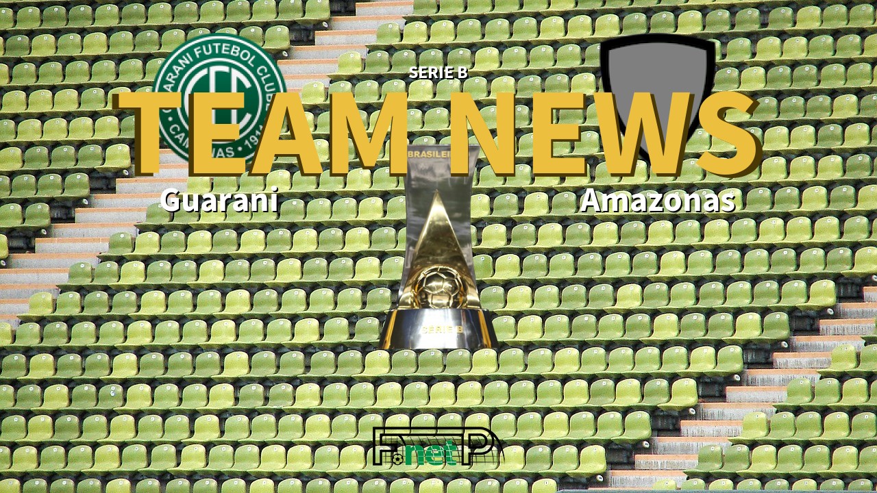 Serie B News: Guarani vs Amazonas Confirmed Line-ups