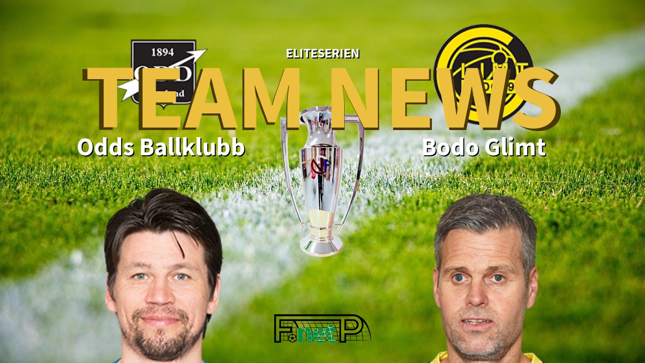 Eliteserien News: ODD Grenland vs Bodo Glimt Confirmed Line-ups