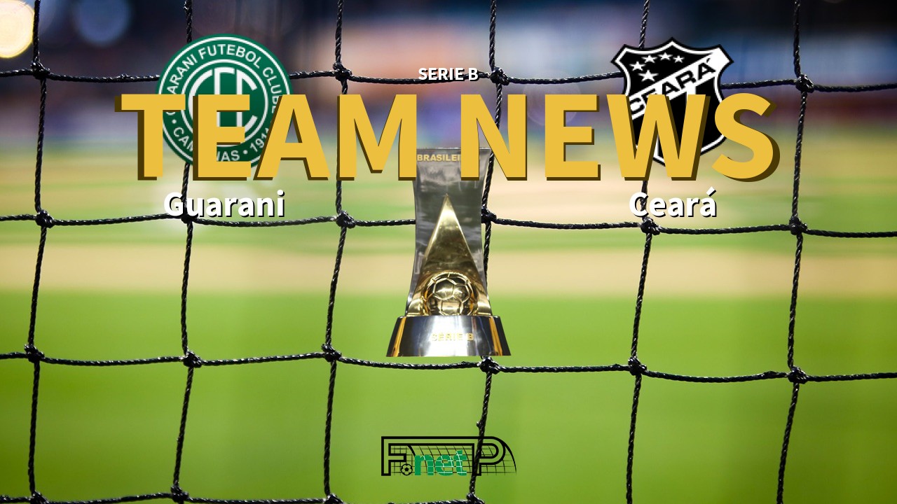 Serie B News: Guarani vs Ceará Confirmed Line-ups