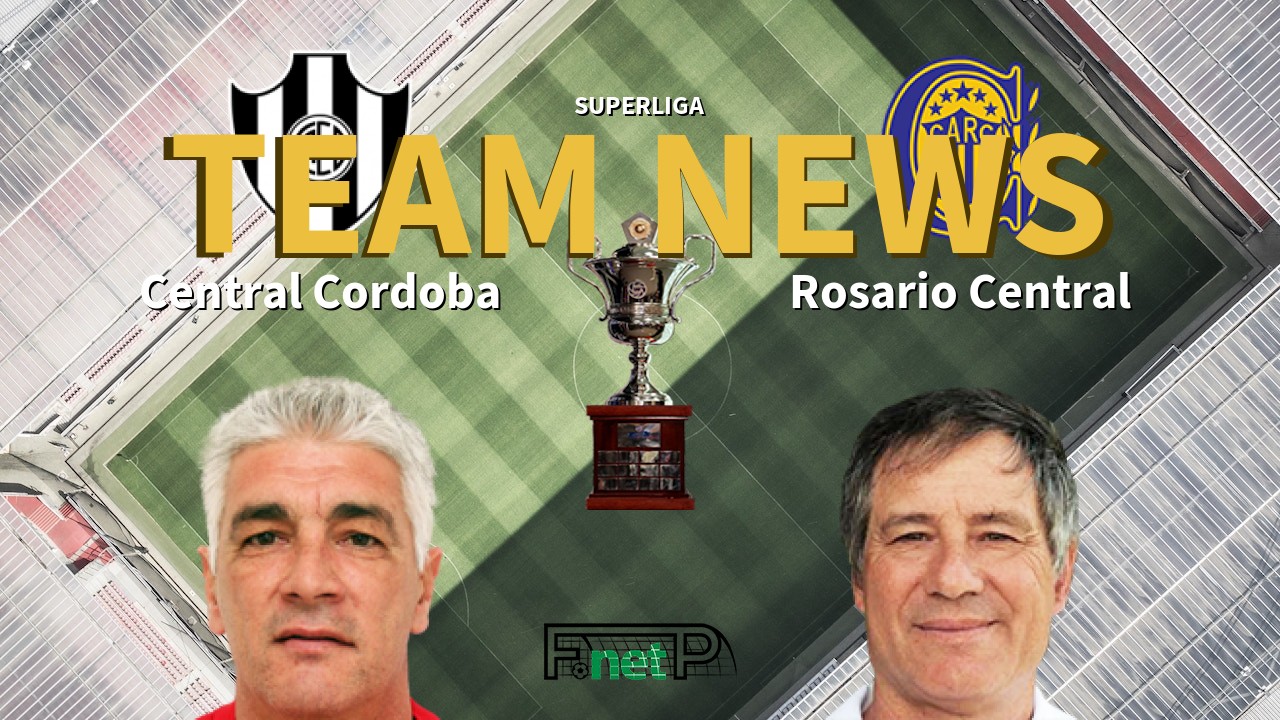 Superliga News: Central Córdoba vs Rosario Central Confirmed Line-ups