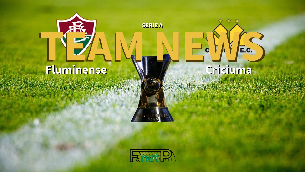 Serie A News: Fluminense vs Criciuma Confirmed Line-ups