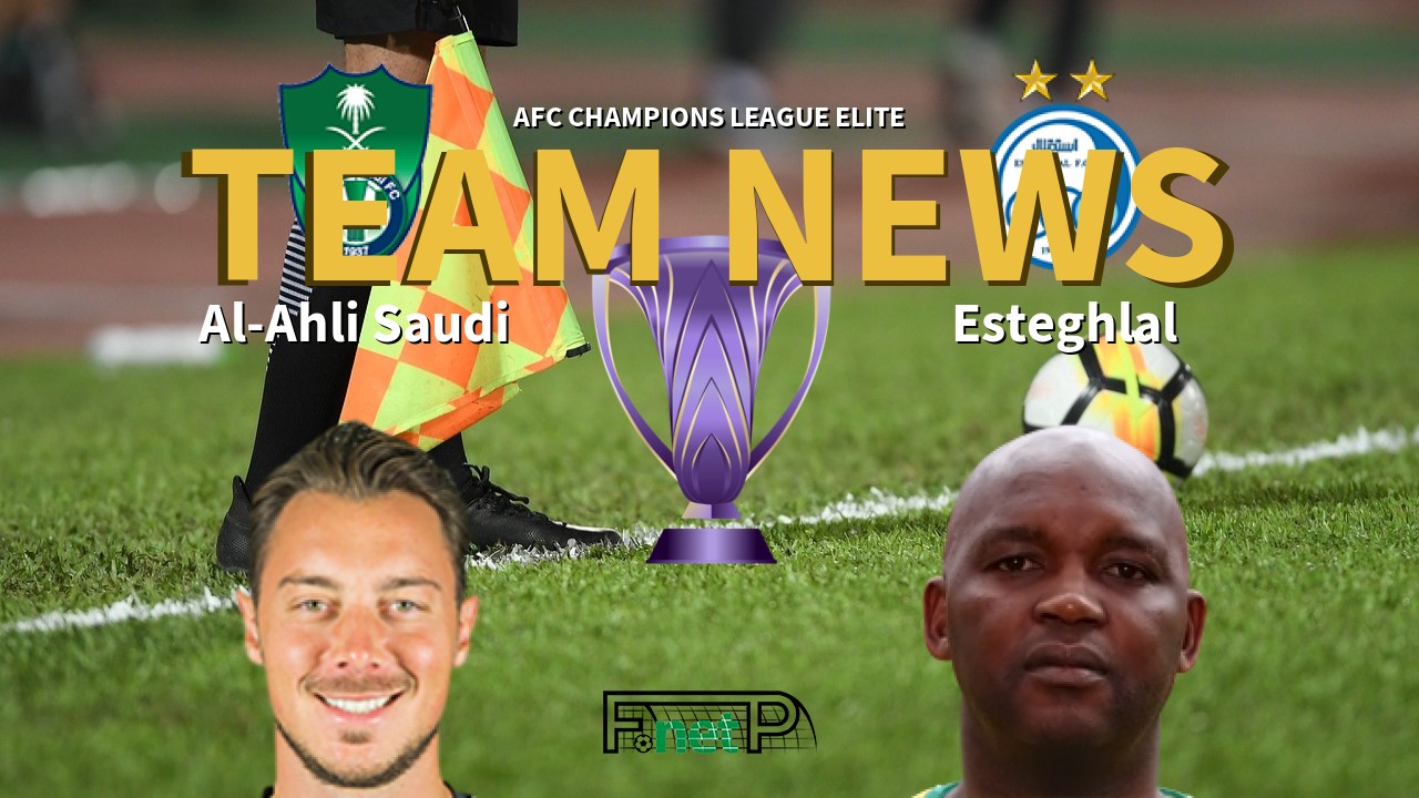 AFC Champions League Elite News: Al-Ahli Saudi vs Esteghlal Confirmed Line-ups