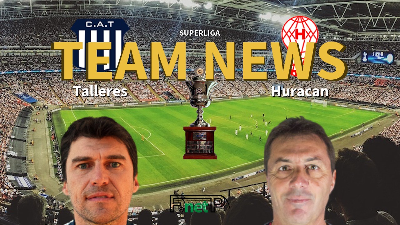 Superliga News: Talleres vs Huracán Confirmed Line-ups