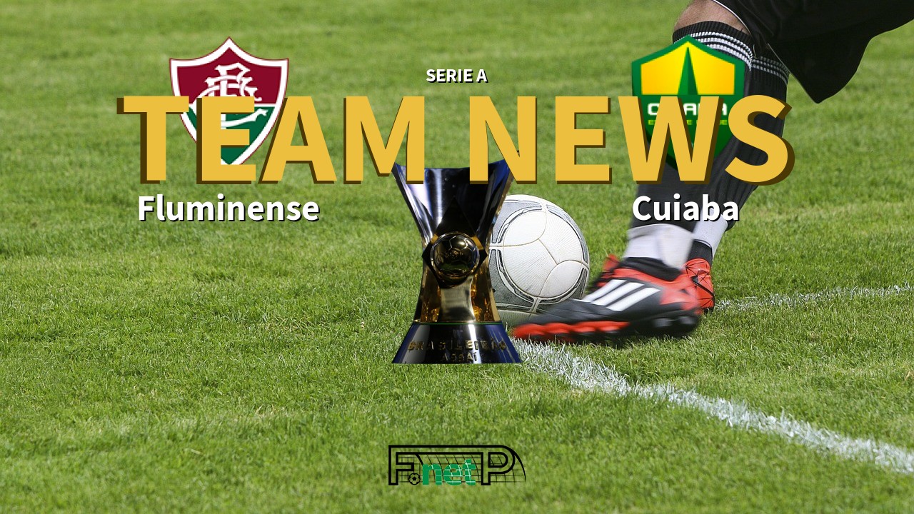 Serie A News: Fluminense vs Cuiabá Confirmed Line-ups