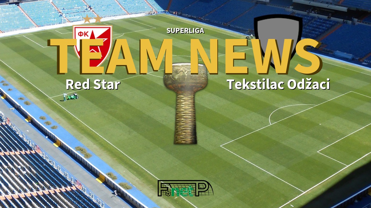 SuperLiga News: Red Star Belgrade vs Tekstilac Odžaci Confirmed Line-ups