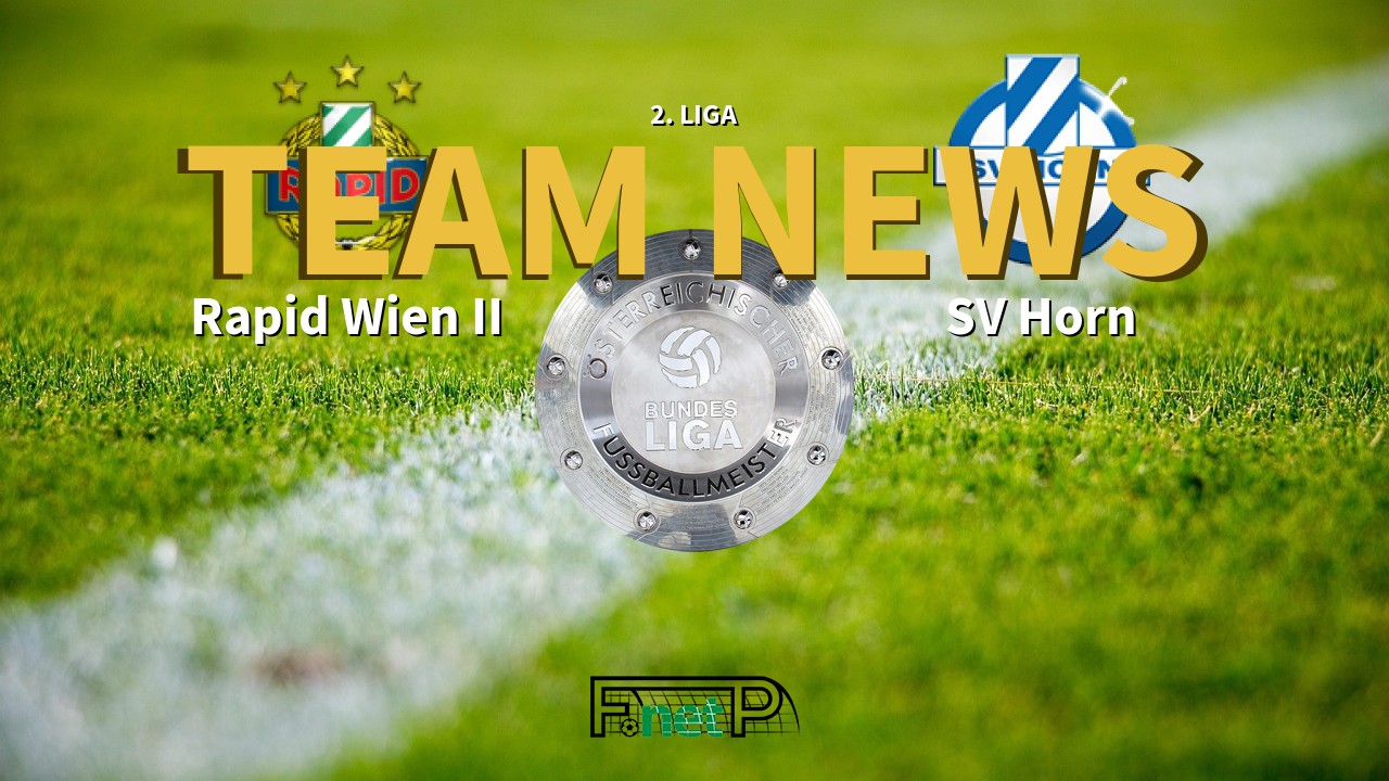 2. Liga News: Rapid Vienna II vs SV Horn Confirmed Line-ups