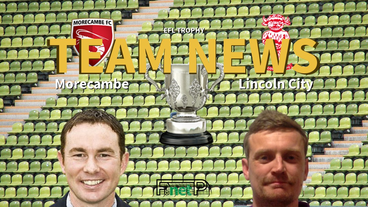 EFL Trophy News: Morecambe vs Lincoln City Confirmed Line-ups