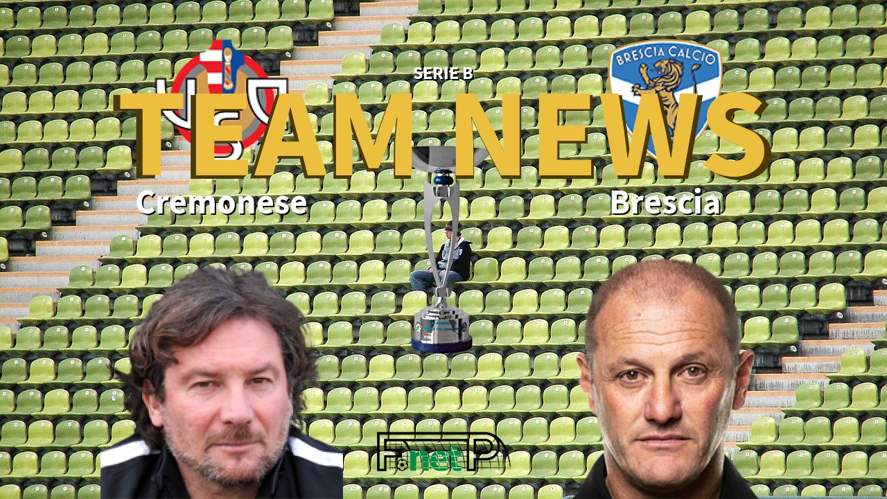 Serie B News: Cremonese vs Brescia Confirmed Line-ups