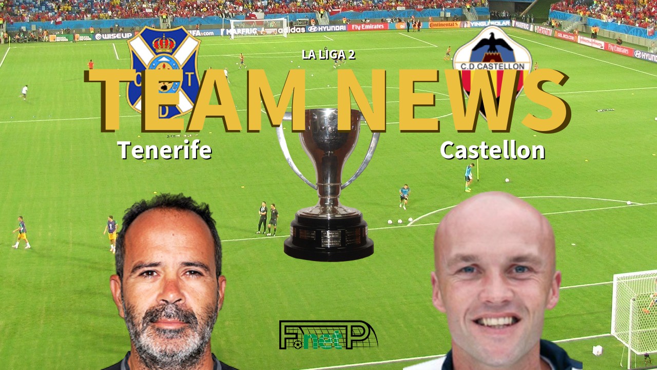 La Liga 2 News: Tenerife vs Castellón Confirmed Line-ups
