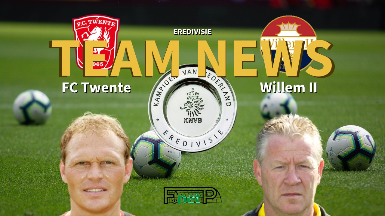 Eredivisie News: FC Twente vs Willem II Confirmed Line-ups