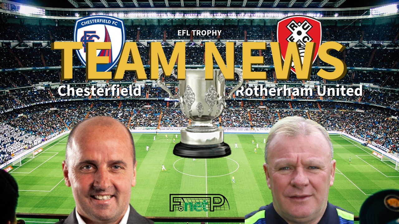 EFL Trophy News: Chesterfield vs Rotherham United Confirmed Line-ups