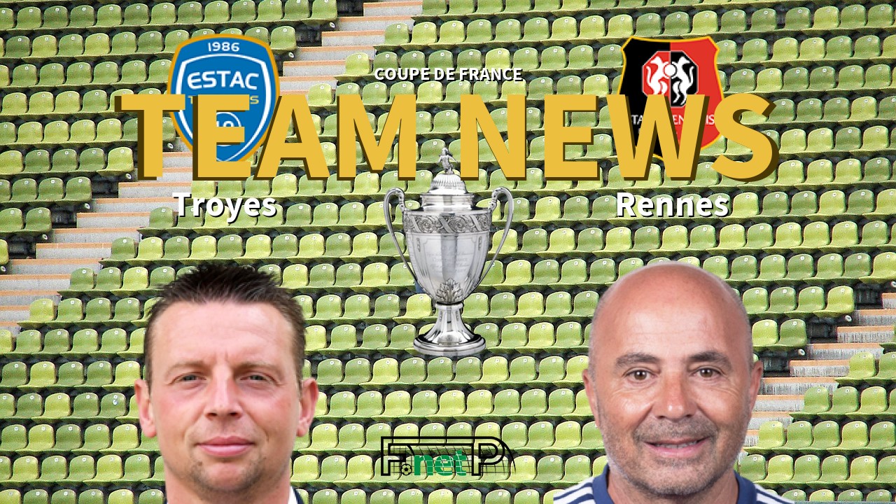 Coupe De France News: ESTAC vs Rennes Confirmed Line-ups