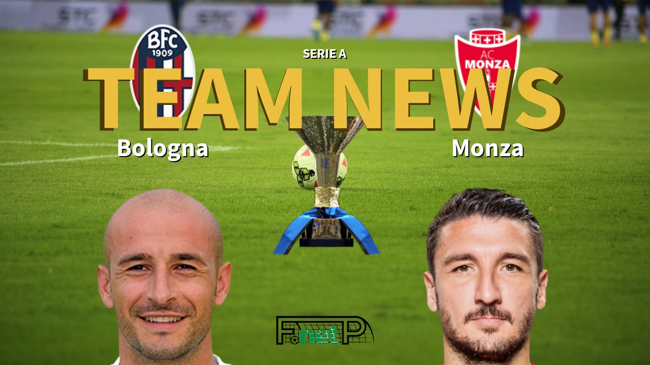 Serie A News: Bologna vs Monza Confirmed Line-ups