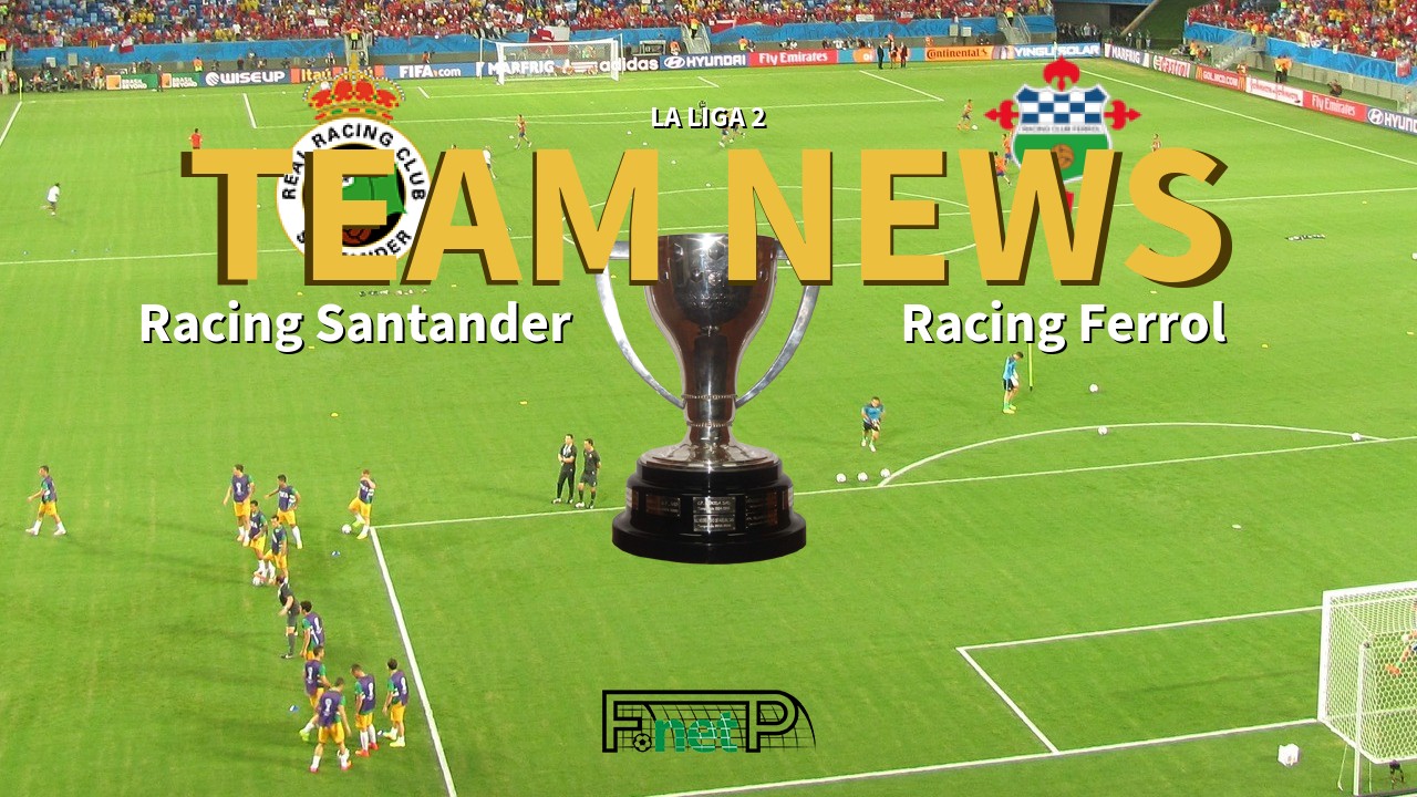 La Liga 2 News: Racing de Santander vs Racing Ferrol Confirmed Line-ups