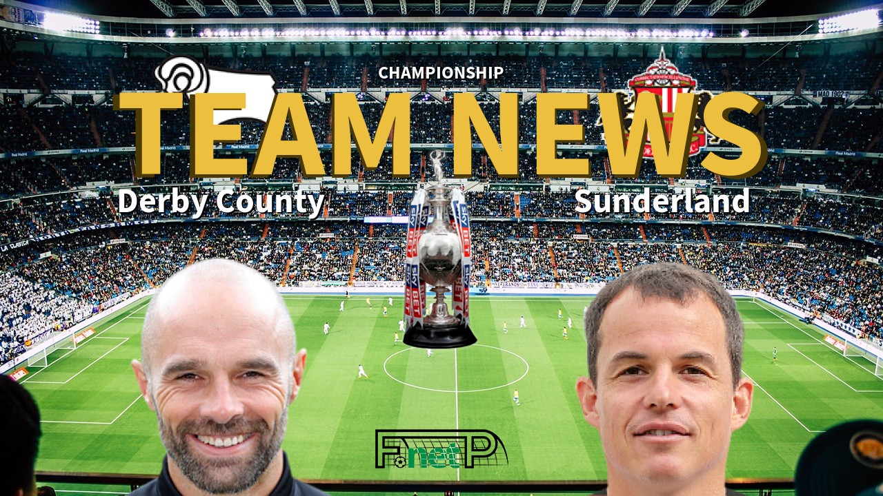 Championship News: Derby County vs Sunderland Confirmed Line-ups