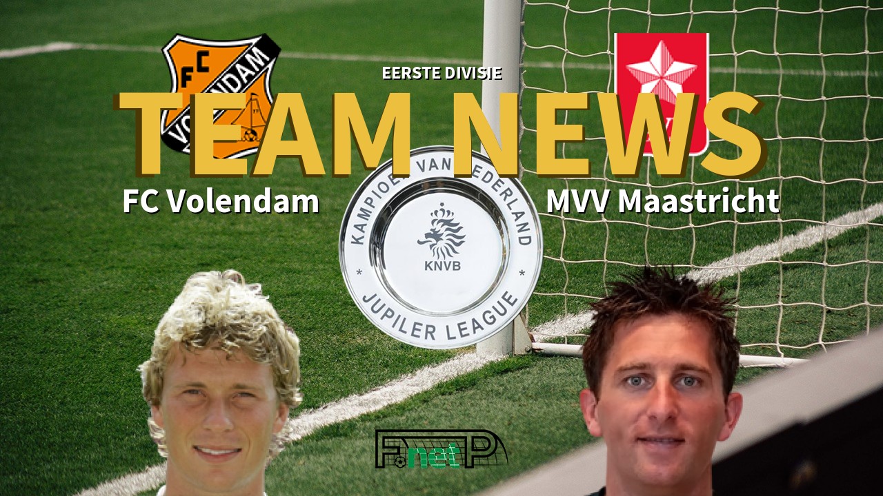 Eerste Divisie News: FC Volendam vs MVV Confirmed Line-ups