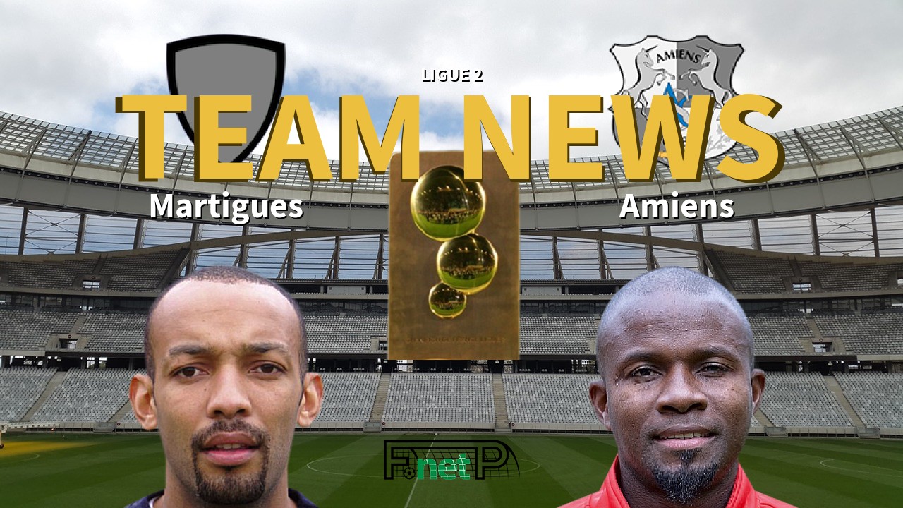Ligue 2 News: FC Martigues vs Amiens Confirmed Line-ups