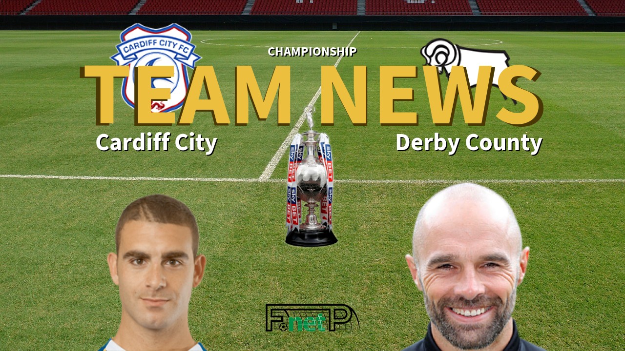 Championship News: Cardiff City vs Derby County Confirmed Line-ups